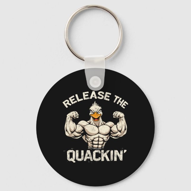 Release The Quackin' Muckle Duck Bodybuilder Joke  Keychain (Front)