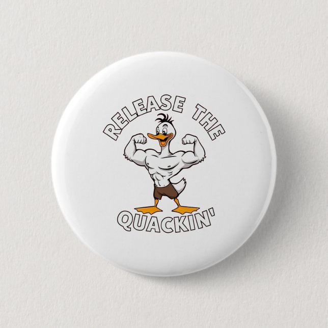 Release The Quackin' Strength Training  2 Inch Round Button (Front)