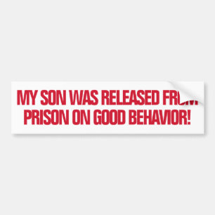 Released From Prison Good Behavior Funny Snarky Bumper Sticker