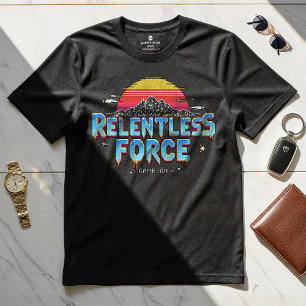 Relentless Force - Motivational Design T-shirt