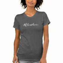 Relentless Women's Tee Shirt