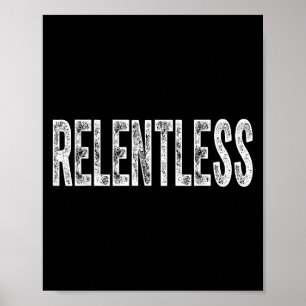 Relentless Workout Motivation Shirt  Poster