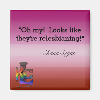 Relesbianing quote magnet