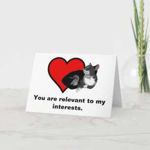Relevant To My Interests Valentine's Card