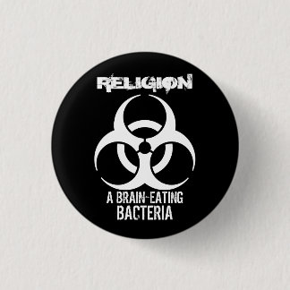Religion: A Brain-Eating Bacteria (Button) 1 Inch Round Button