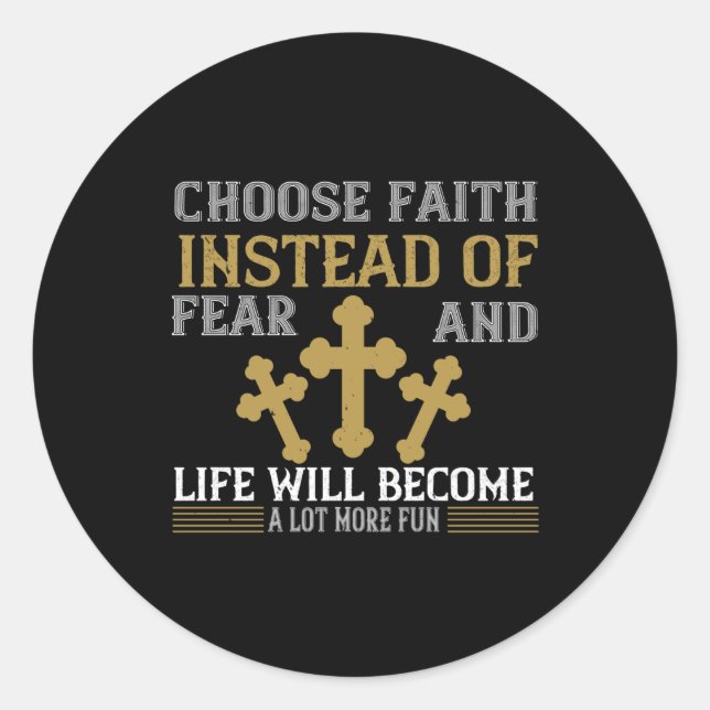 Religion - Choose Faith Instead Of Fear Classic Round Sticker (Front)
