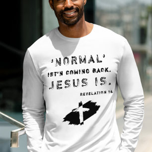 Religion Christian Normal Isn't Coming Back Jesus  Sweatshirt
