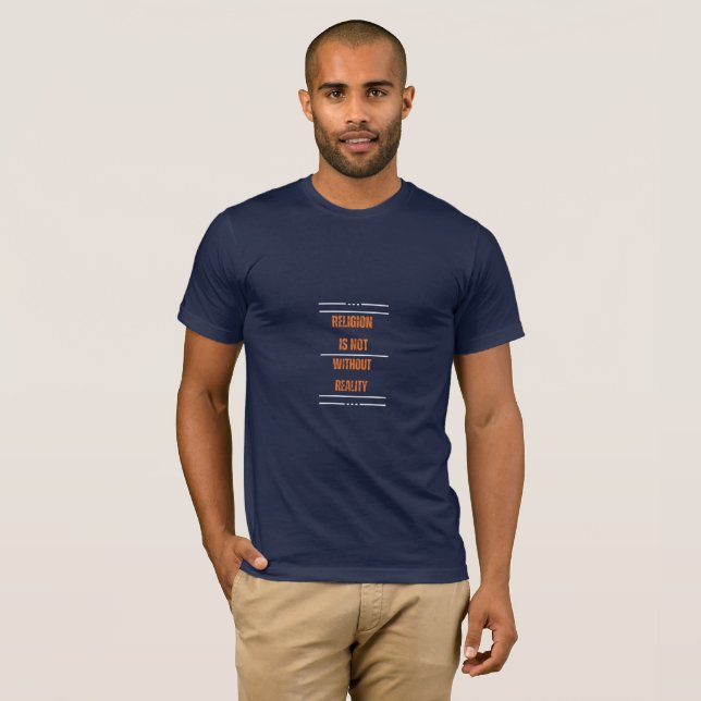 Religion is not without reality T-Shirt (Front Full)