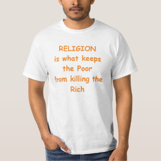 religion is what keeps the poor T-Shirt