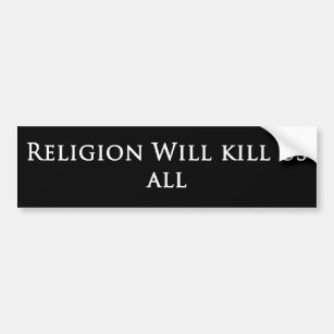 Religion Kills bumper sticker