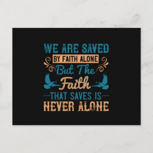Religion - The Faith That Saves Is Never Alone Postcard
