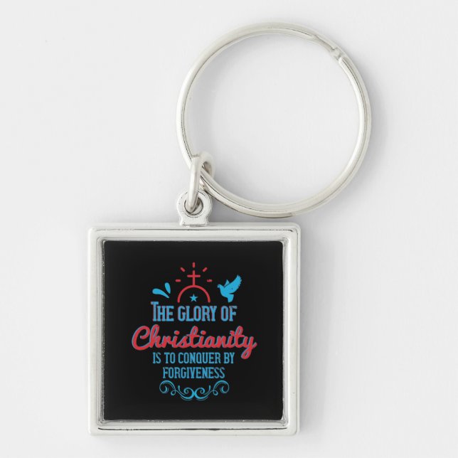 Religion - The Glory Of Christianity Is To Conquer Keychain (Front)