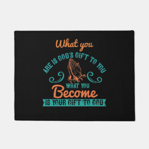 Religion - What You Are Is God's Gift To You Doormat