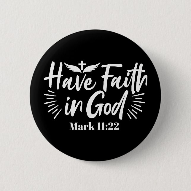 Religious Art: Have Faith in God Scripture Design 2 Inch Round Button (Front)