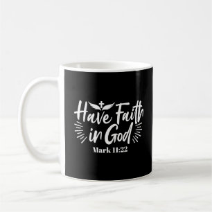 Religious Art: Have Faith in God Scripture Design Coffee Mug