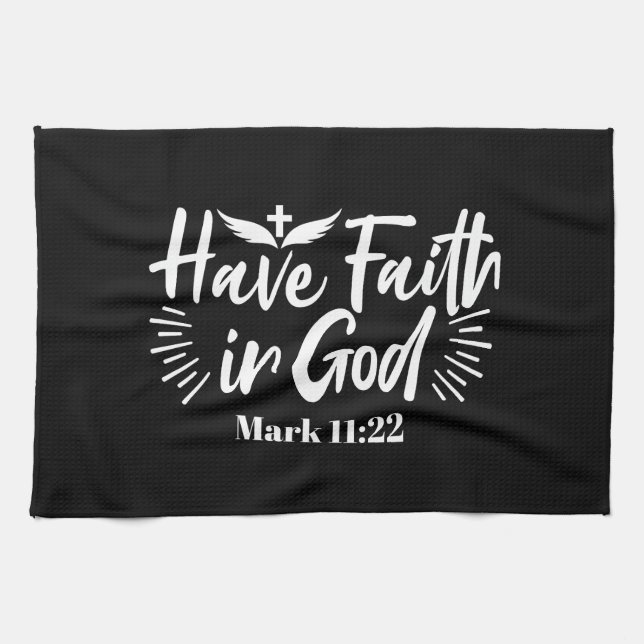 Religious Art: Have Faith in God Scripture Design Kitchen Towel (Horizontal)