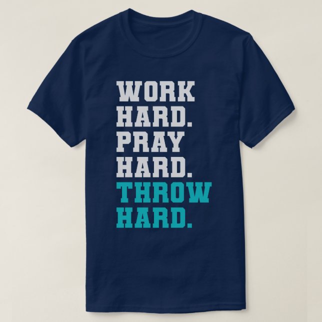 Religious baseball Work Hard Pray Hard Throw Hard T-Shirt (Design Front)