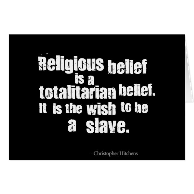 Religious Belief is a Totalitarian Belief. (Front Horizontal)