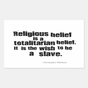 Religious Belief is a Totalitarian Belief. Sticker