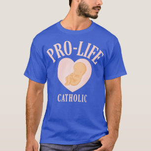 Religious Catholic Prolife  Christian Gift T-Shirt