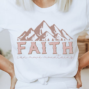 Religious Christian Faith Can Move Mountains Quote T-Shirt