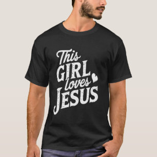 Religious Christian Gift for Women - This Girl Lov T-Shirt