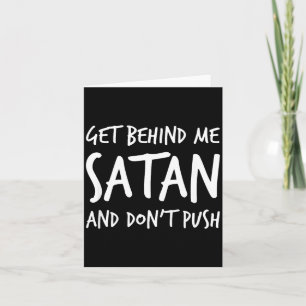 Religious Christian Jesus Get Behind Me Satan And Card