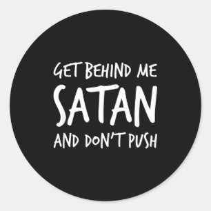 Religious Christian Jesus Get Behind Me Satan And  Classic Round Sticker