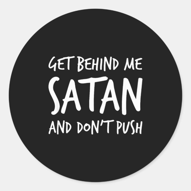 Religious Christian Jesus Get Behind Me Satan And  Classic Round Sticker (Front)