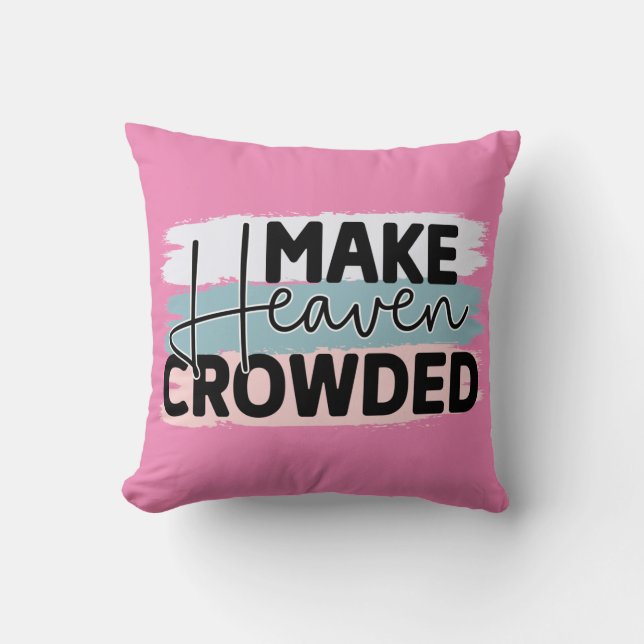 Religious Make Heaven Crowded Sofa Throw Pillow (Front)
