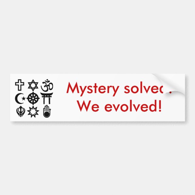 Religious_syms, Mystery solved!We evolved! Bumper Sticker (Front)