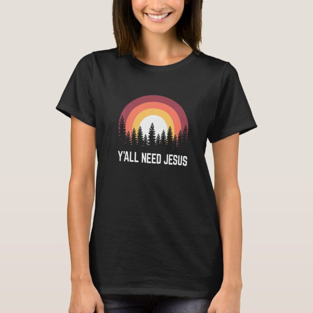 Religious Y'All Need Jesus Christian T-Shirt (Front)