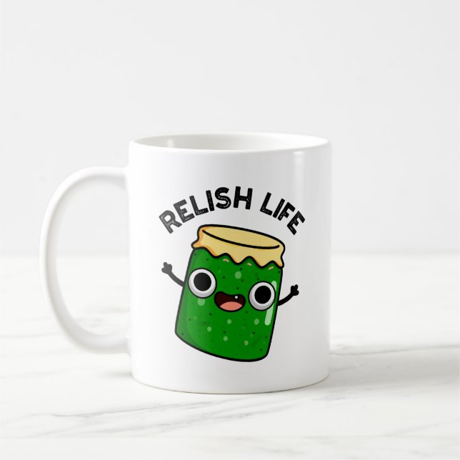 Relish Life Funny Food Pun  Coffee Mug (Left)