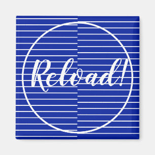 Reload Motivation Inspiration Fridge Magnet