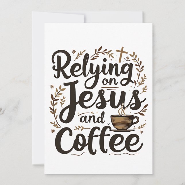 Relying on Jesus and Coffee Caffeine Lover  Invitation (Front)