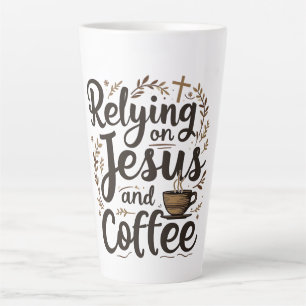 Relying on Jesus and Coffee Caffeine Lover  Latte Mug