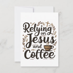 Relying on Jesus and Coffee Caffeine Lover  RSVP Card