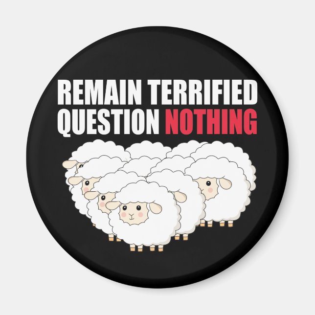 Remain Terrified Question Nothing Sheep Magnet (Front)