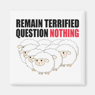 Remain Terrified Question Nothing Sheep Magnet