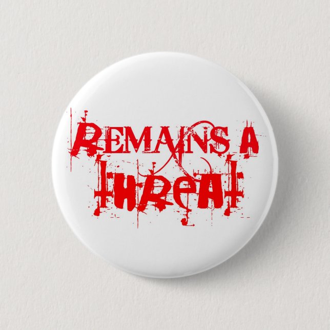 remains_a_threat_logo_in_red-pin 2 inch round button (Front)