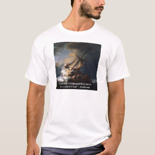 Rembrandt Sea Of Galilee & Nature Quote T-Shirt