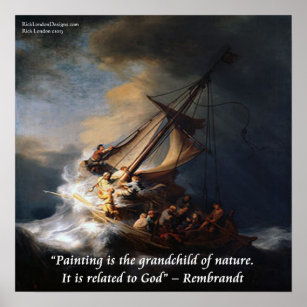 Rembrant Nature Quote on "Storm On Sea Of Galilee" Poster