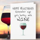 Remember Age Gets Better With Wine Happy Birthday Card<br><div class="desc">Remember age gets better with wine funny birthday card from Ricaso - ideal for wine lovers</div>