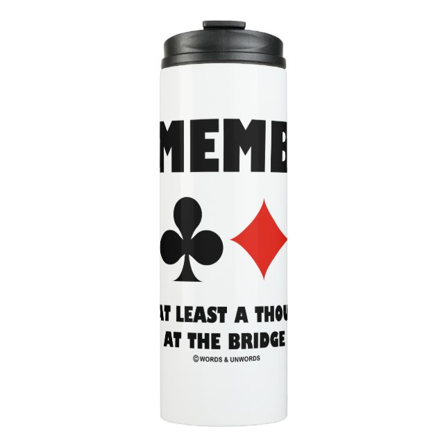 Remember At Least A Thousand Ways To Die At Bridge Thermal Tumbler (Front)