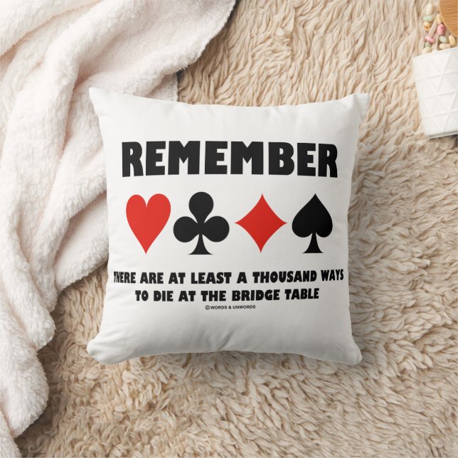 Remember At Least A Thousand Ways To Die At Bridge Throw Pillow (Blanket)