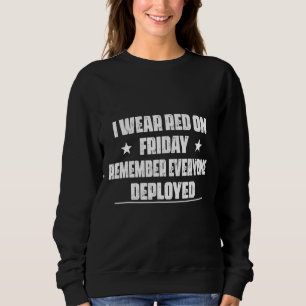Remember Everyone Deployed Humour Graphic Sweatshirt