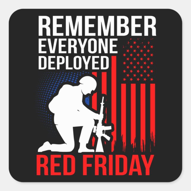 Remember Everyone Deployed Red Friday Armed Forces Square Sticker (Front)