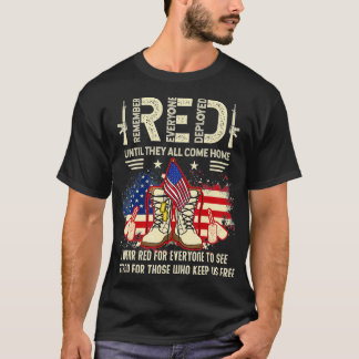 Remember Everyone Veteran Deployed RED Friday (91) T-Shirt