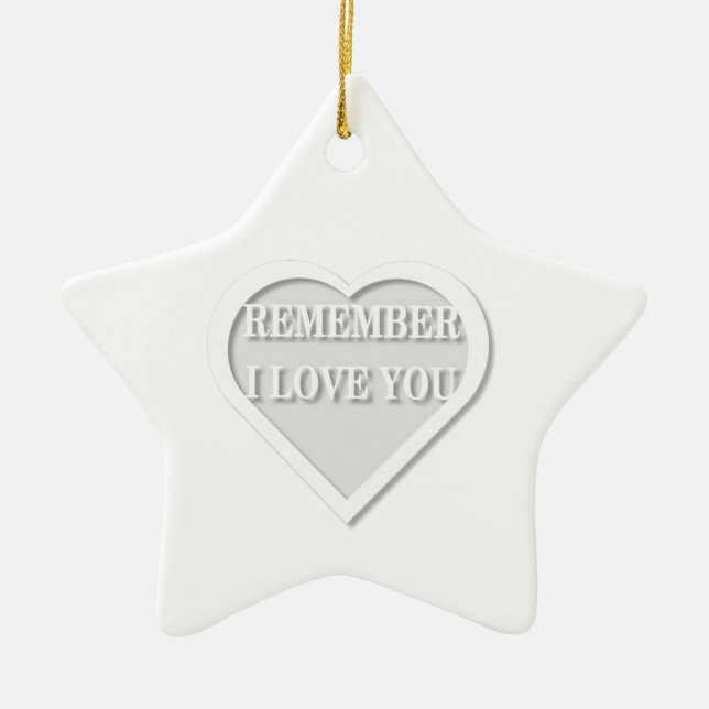 Remember I Love You Ceramic Ornament (Front)