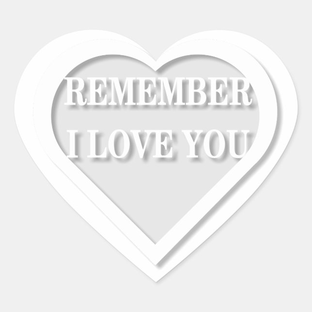 Remember I Love You Heart Sticker (Front)